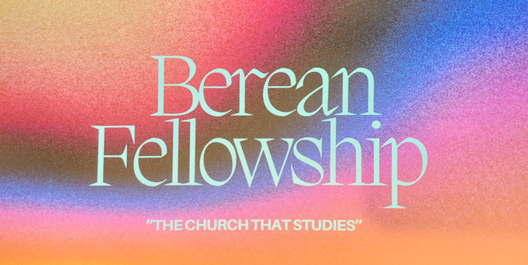 Colorful slide that reads Berean Fellowship: The church that studies